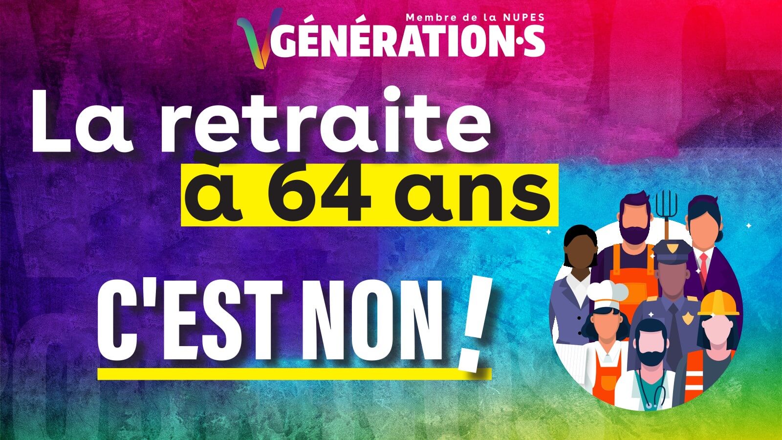 Visuel Génération·s et la NUPES mobilisés contre la réforme des retraites !