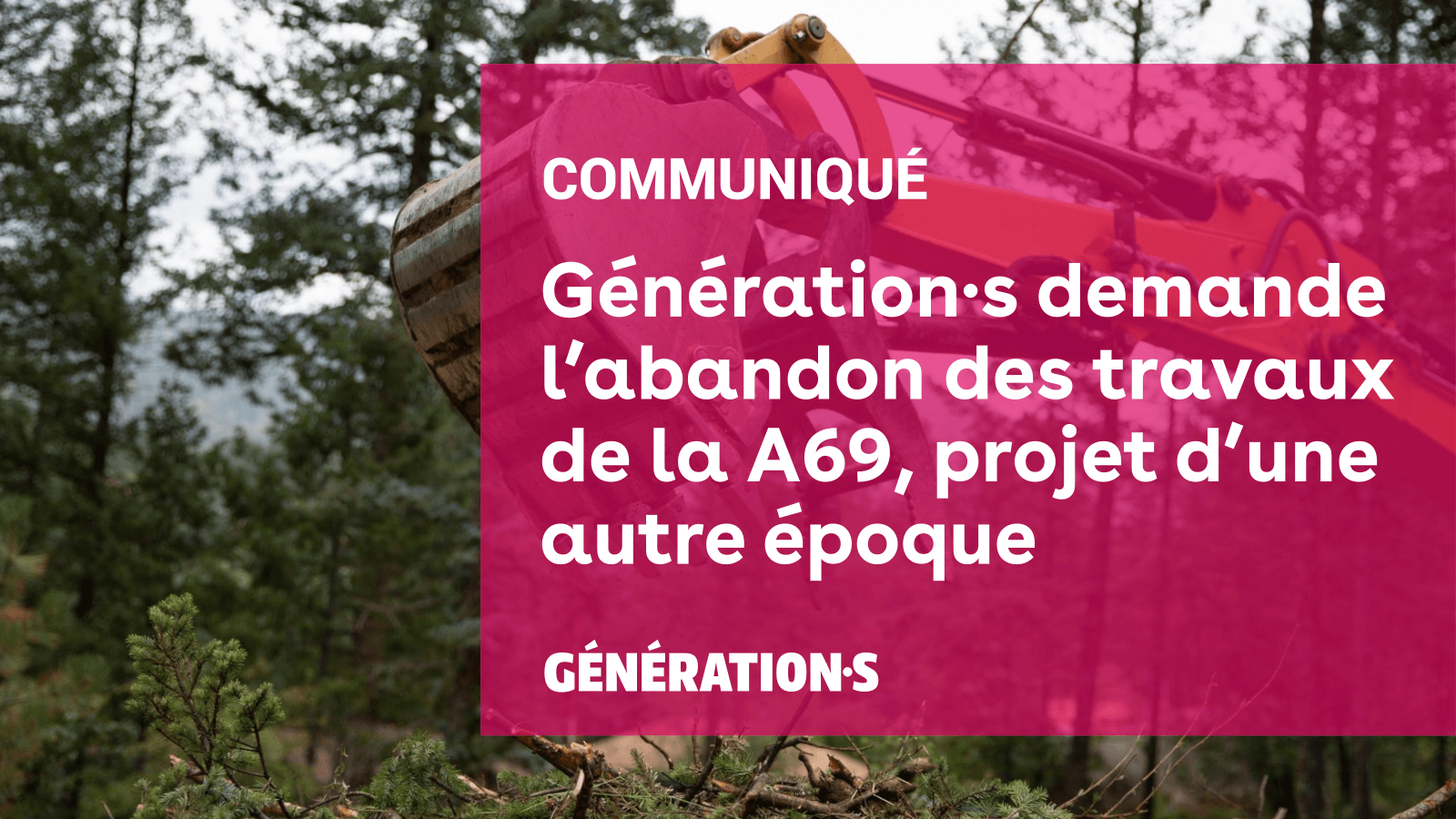 Visuel Génération·s demande l’abandon des travaux de la A69, projet d’une autre époque