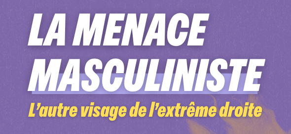 Visuel La menace masculiniste : l’autre visage de l’extrême droite 